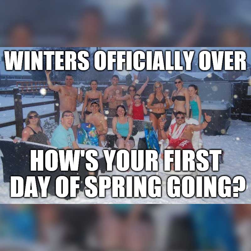 Winters officially over how your first day of spring going in usa
