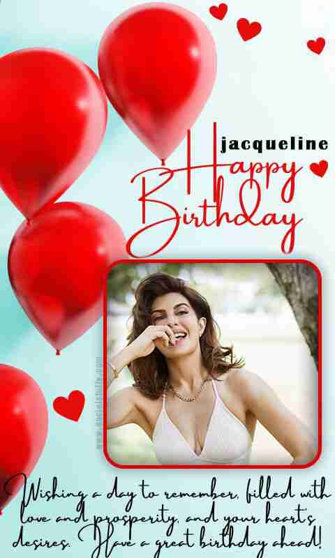 Happy birthday best name and photo with frame maker idea jacqueline fernandez image